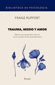 TRAUMA MIEDO Y AMOR | 9788425442131 | FRANZ RUPPERT