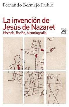 INVENCION DE JESUS DE NAZARET | 9788432319204 | FERNANDO BERMEJO RUBIO