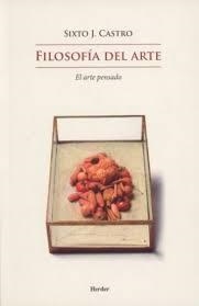 FILOSOFÍA DEL ARTE | 9788425440434 | SIXTO J. CASTRO