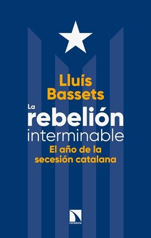 LA REBELIÓN INTERMINABLE | 9788490975596 | BASSETS, LLUÍS