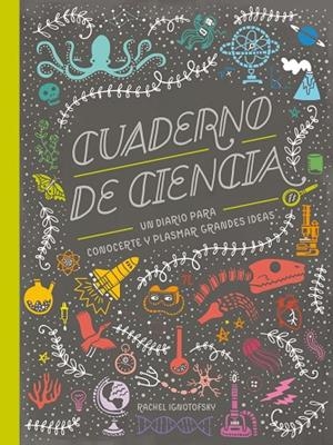 CUADERNO DE CIENCIA | 9788417651039 | IGNOTOFSKY, RACHEL