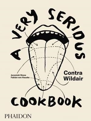 A VERY SERIOUS COOKBOOK: CONTRA WILDAIR | 9780714876023 | JEREMIAH STONE