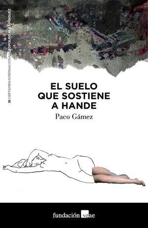 SUELO QUE SOSTIENE A HANDE,EL | 9788480489010 | GAMEZ,PACO