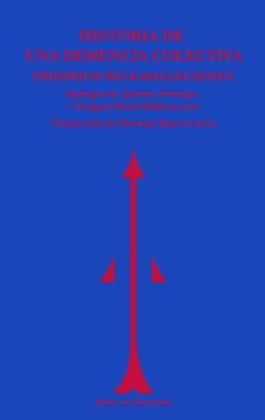 HISTORIA DE UNA DEMENCIA COLECTIVA | 9788494725623 | RECK-MALLECZEWEN, FRIEDRICH