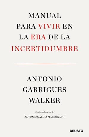 MANUAL PARA VIVIR EN LA ERA DE LA INCERTIDUMBRE | 9788423429974 | GARRIGUES WALKER, ANTONIO