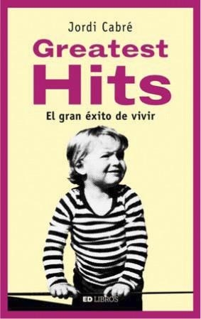 GREATEST HITS | 9788409055098 | CABRÉ I TRIAS, JORDI