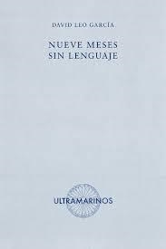 NUEVE MESES SIN LENGUAJE | 9788494520877 | DAVID LEO GARCÍA