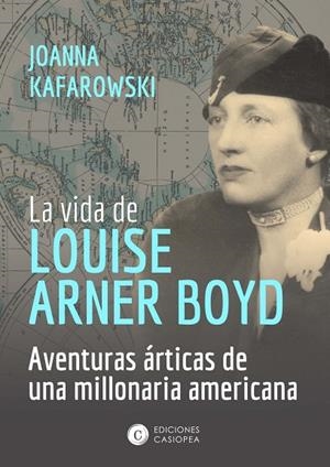 VIDA DE LOUISE ARNER BOYD,LA | 9788494848261 | KAFAROWSKI,JOANNA