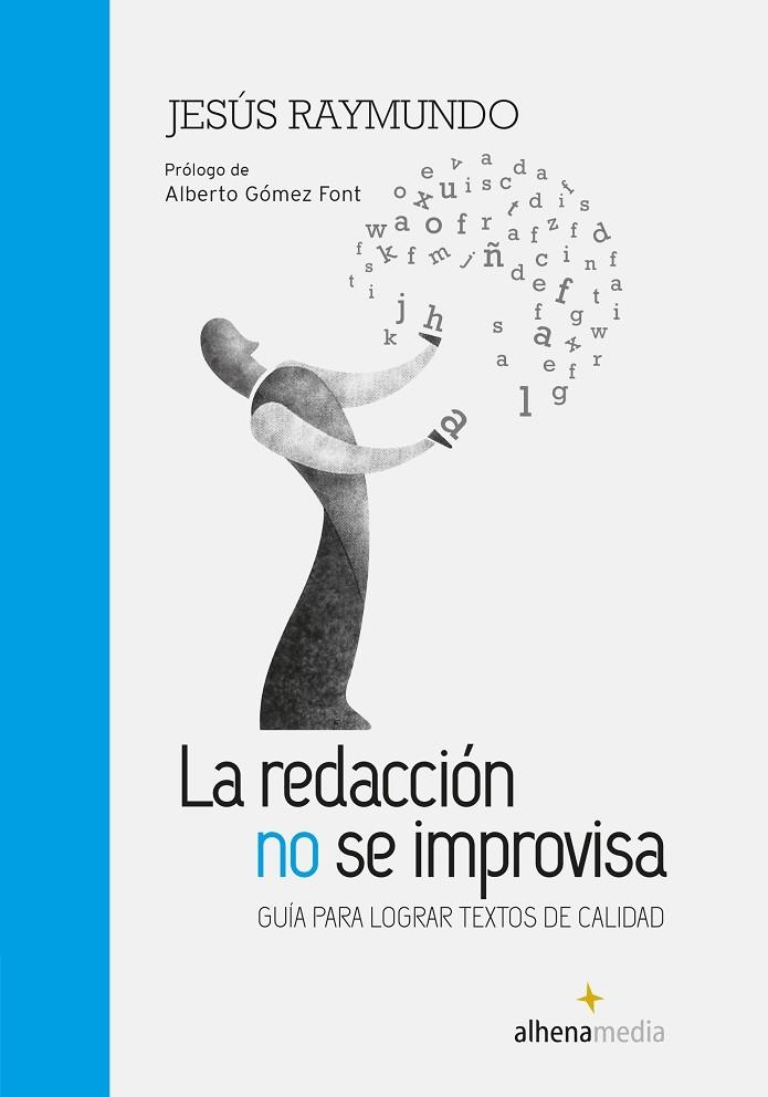 LA REDACCIÓN NO SE IMPROVISA GUÍA PARA LOGRAR TEXTOS DE CALIDAD | 9788416395248 | RAYMUNDO TAIPE, JESÚS