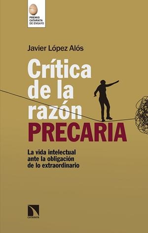 CRÍTICA DE LA RAZÓN PRECARIA | 9788490976043 | LÓPEZ ALÓS, JAVIER