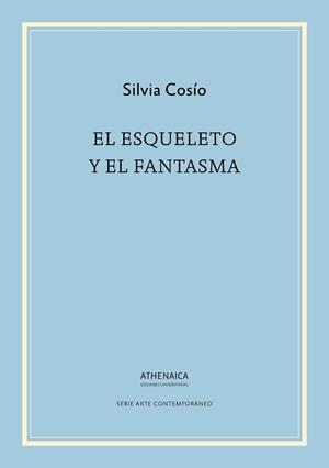 EL ESQUELETO Y EL FANTASMA | 9788417325657 | COSÍO DÍAZ, SILVIA