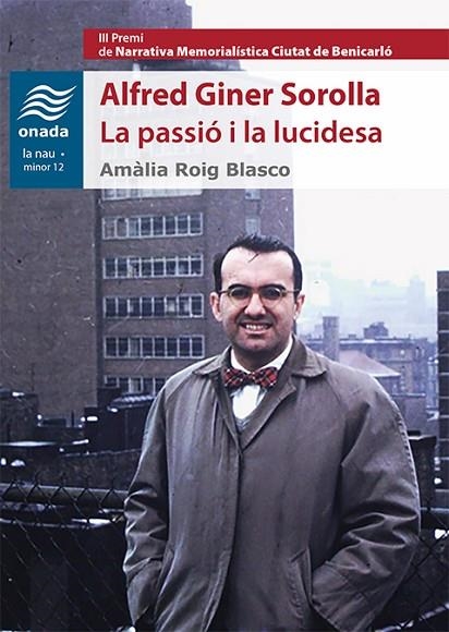 ALFRED GINER SOROLLA. LA PASSIÓ I LA LUCIDESA | 9788417638030 | ROIG BLASCO, AMÀLIA