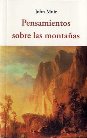 PENSAMIENTO SOBRE LAS MONTAÑAS | 9788494984716 | MUIR, JOHN