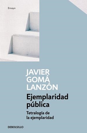 EJEMPLARIDAD PÚBLICA (TETRALOGÍA DE LA EJEMPLARIDAD) | 9788466346290 | GOMÁ LANZÓN, JAVIER