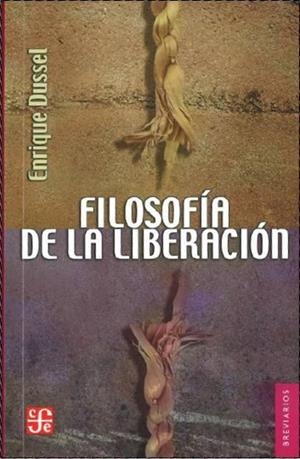 FILOSOFIA DE LA LIBERACION | 9786071605344 | ENRIQUE DUSSEL