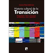 HISTORIA CULTURAL DE LA TRANSICIÓN | 9788490976470 | PEÑA ARDID, CARMEN