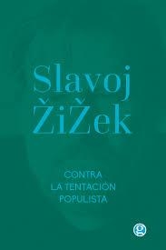 CONTRA LA TENTACION POPULISTA | 9789874086631 | SLAVOJ ZIZEK