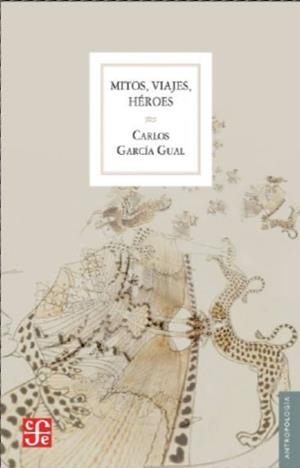 MITOS, VIAJES, HÉROES | 9788437506609 | GARCÍA GUAL, CARLOS