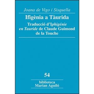 IFIGENIA A TÀURIDA. | 9788491910428 | CLAUDE GUIMOND DE LA TOUCHE / JOANA DE VIGO I SQUELLA