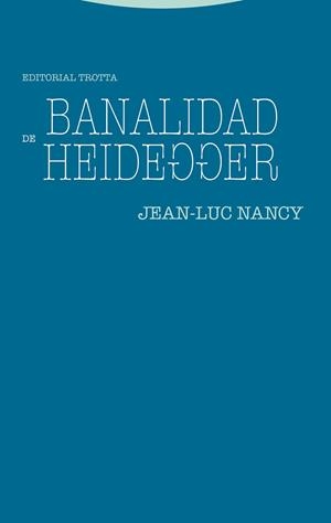 BANALIDAD DE HEIDEGGER | 9788498797817 | NANCY, JEAN-LUC