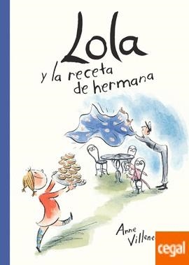 LOLA Y LA RECETA DE HERMANA - CASTELLANO | 9788416490561 | ANNE VILLENEUVE
