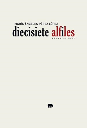 DIECISIETE ALFILES | 9788417301323 | PÉREZ LÓPEZ, MARÍA ÁNGELES