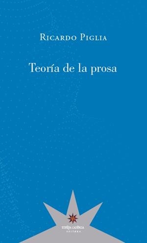 TEORIA DE LA PROSA | 9789877121599 | PIGLIA, RICARDO