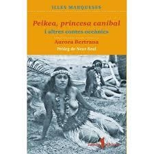 PEIKEA, PRINCESA CANÍBAL | 9788494895869 | BERTRANA I SALAZAR, AURORA