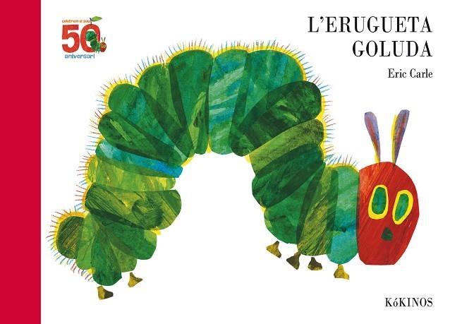 L'ERUGUETA GOLUDA 50 ANIVERSARIO | 9788417074616 | CARLE, ERIC