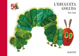 L'ERUGUETA GOLUDA 50 ANIVERSARIO | 9788417074616 | CARLE, ERIC