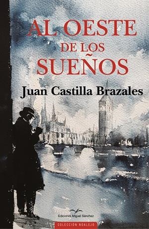 AL OESTE DE LOS SUEÑOS | 9788471691880 | JUAN CASTILLA BRAZALES