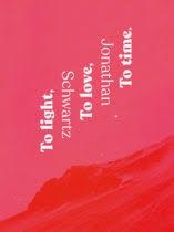 TO LIGHT, TO LOVE, TO TIME. JONATHAN SCHWARTZ | 9788409086764