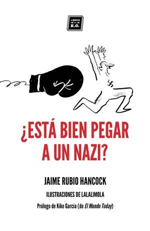 ¿ESTÁ BIEN PEGAR A UN NAZI? | 9788417678104 | RUBIO HANCOCK, JAIME