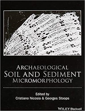 ARCHAEOLOGICAL SOIL AND SEDIMENT MICROMORPHOLOGY | 9781118941058 | DIVERSOS
