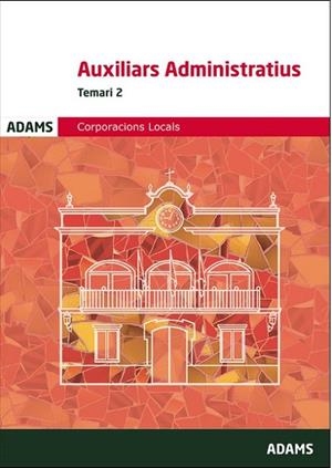 TEMARI 2 AUXILIARS ADMINISTRATIUS CORPORACIONS LOCALS DE CATALUNYA | 9788491470328  | VARIOS AUTORES