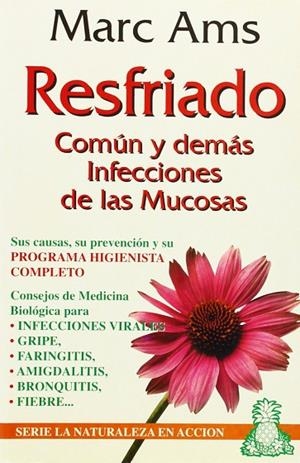 RESFRIADO Y DEMÁS INFECCIONES DE LAS MUCOSAS | 9788435206617 | AMS, MARCO