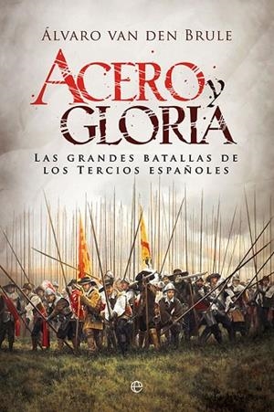 ACERO Y GLORIA | 9788491645948 | VAN DEN BRULE, ÁLVARO