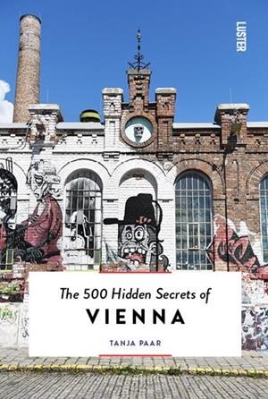 THE 500 HIDDEN SECRETS OF VIENNA | 9789460582295 | TANJA PAAR