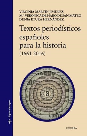 TEXTOS PERIODÍSTICOS ESPAÑOLES PARA LA HISTORIA | 9788437640167 | MARTÍN JIMÉNEZ, VIRGINIA/DE HARO DE SAN MATEO, M.ª VERÓNICA/ETURA HERNÁNDEZ, DUNIA