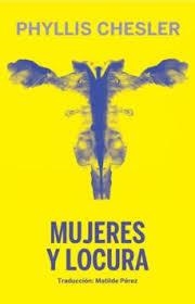 MUJERES Y LOCURA | 9788494934551 | PHYLLIS CHESLER