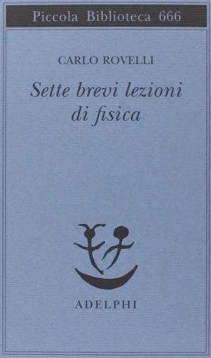 SETTE BREVI LEZIONI DI FISICA | 9788845929250 | ROVELLI, CARLO
