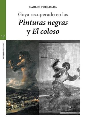GOYA RECUPERADO EN LAS «PINTURAS NEGRAS» Y «EL COLOSO» | 9788497048729 | CARLOS FORADADA