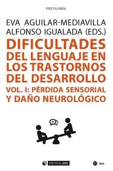 DIFICULTADES DEL LENGUAJE EN LOS TRASTORNOS DEL DESARROLLO (VOL I) | 9788491805007 | AGUILAR-MEDIAVILLA, EVA/IGUALADA PÉREZ, ALFONSO