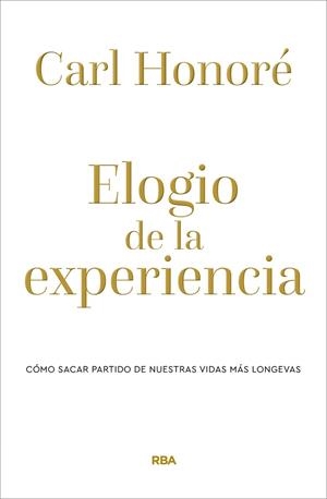 ELOGIO DE LA EXPERIENCIA | 9788490569238 | HONORÉ CARL