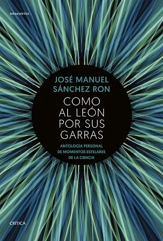 COMO AL LEÓN POR SUS GARRAS | 9788491991243 | SÁNCHEZ RON, JOSÉ MANUEL