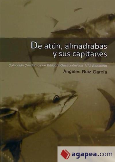DE ATÚN, ALMADRABA Y SUS CAPITANES | 9788461724093 | RUIZ GARCÍA, ÁNGELES
