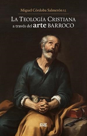 LA TEOLOGÍA CRISTIANA A TRAVÉS DEL ARTE BARROCO | 9788433864499 | CÓRDOBA SALMERÓN SJ, MIGUEL