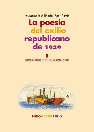 LA POESÍA DEL EXILIO REPUBLICANO DE 1939. I | 9788417550561 | VARIOS AUTORES