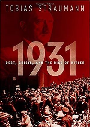 1931: DEBT, CRISIS, AND THE RISE OF HITLER | 9780198816188 | STRAUMANN, TOBIAS