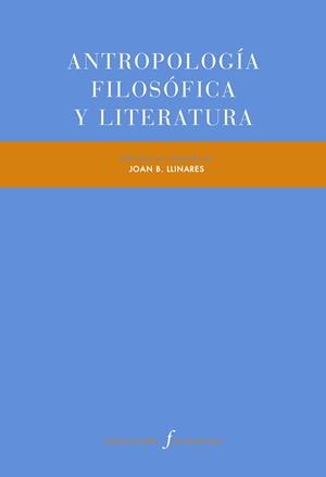 ANTROPOLOGÍA FILOSÓFICA Y LITERATURA | 9788417830731 | VARIOS AUTORES